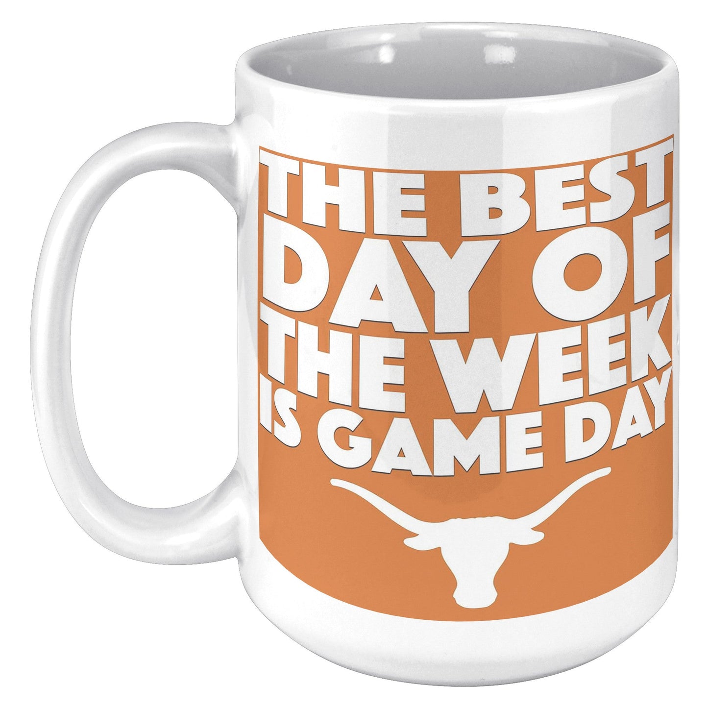 Game Day Best Day MUG - UT KICK ASSFront/Back15ozwhite