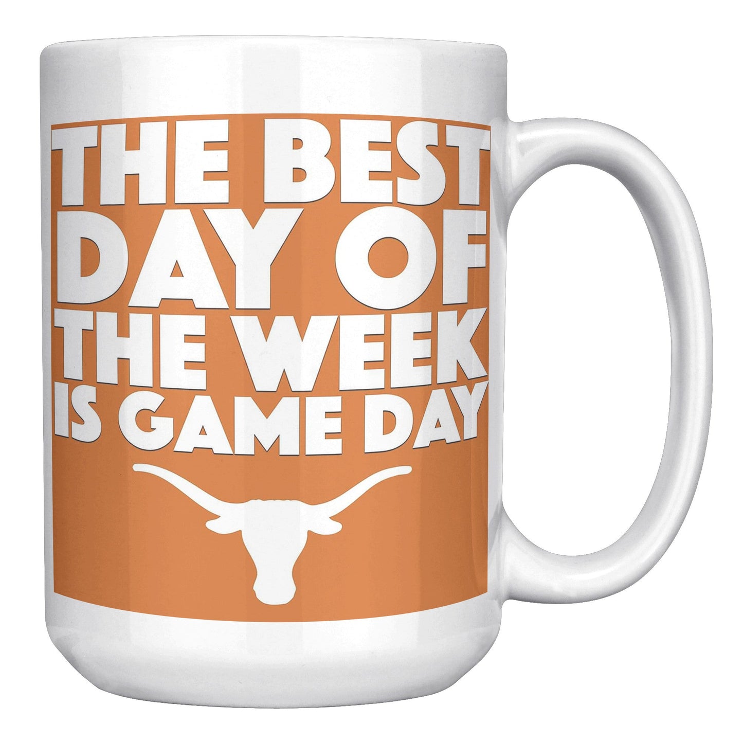 Game Day Best Day MUG - UT KICK ASSFront/Back15ozwhite