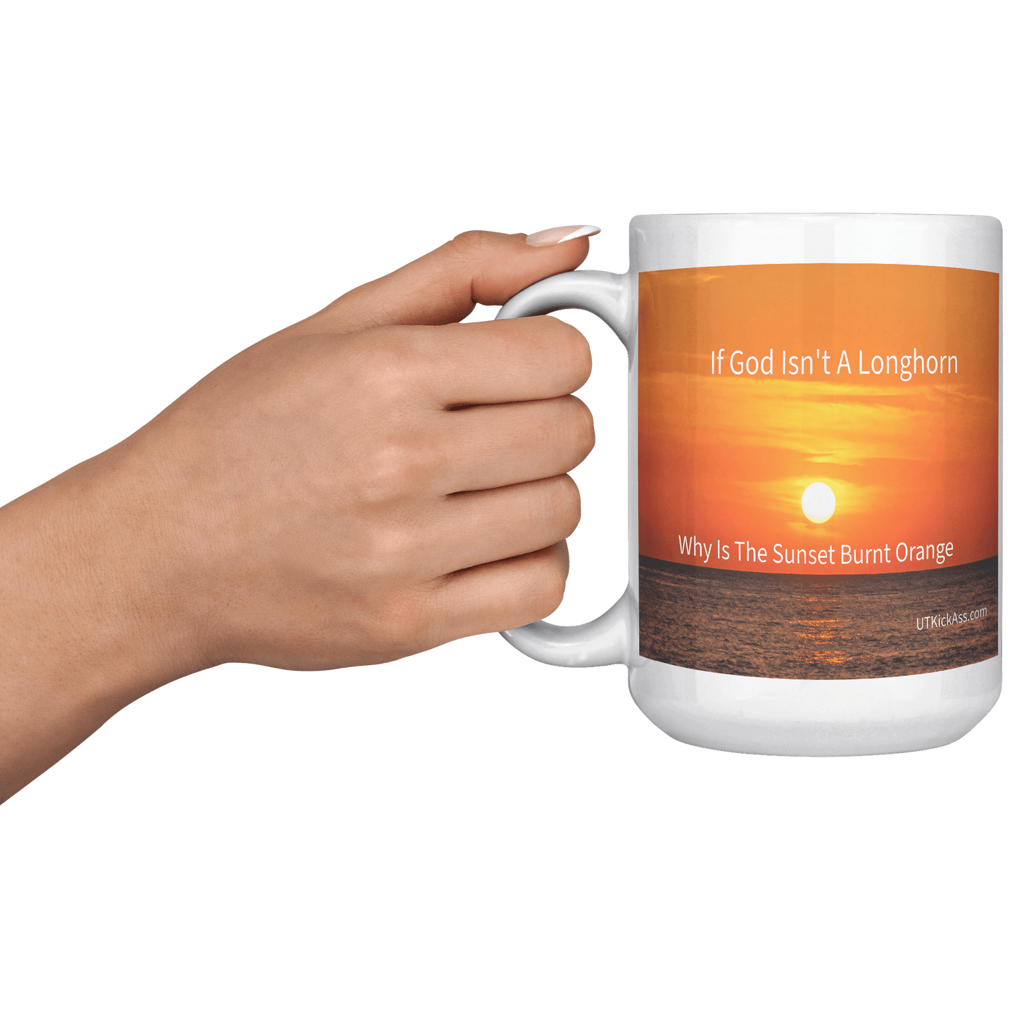 God Is A Longhorn MUG - UT KICK ASSFront/Back15ozwhite