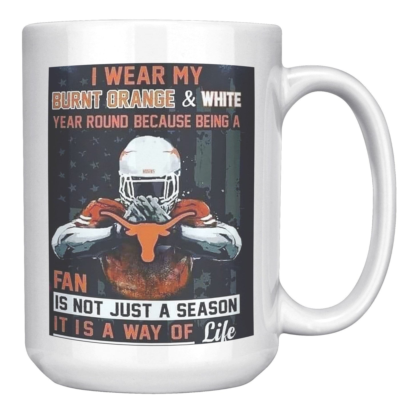 Burnt Orange Longhorn Pride and Loyalty MUG - UT KICK ASSFront/Back15ozwhite