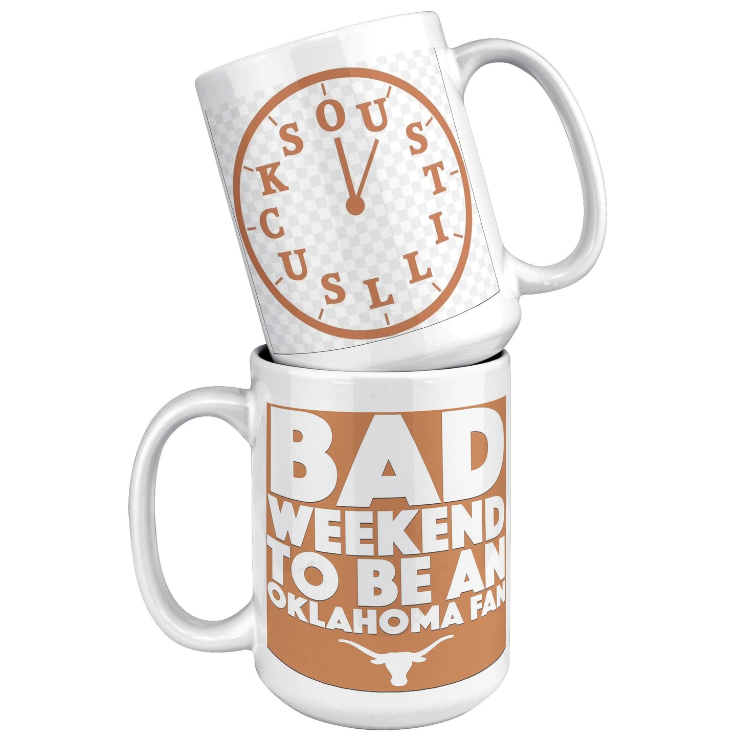 OU Bad Day Clock - UT KICK ASSFront/Back15ozwhite